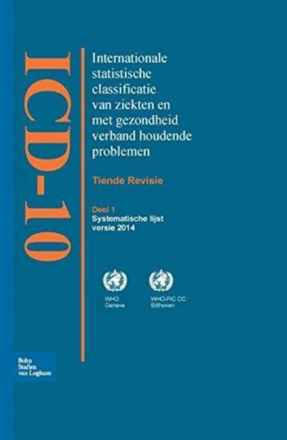 ICD-10: Internationale statistische classificatie van ziekten en met gezondheid verband houdende problemen -  - Libros - Bohn Stafleu van Loghum - 9789036814621 - 14 de septiembre de 2016