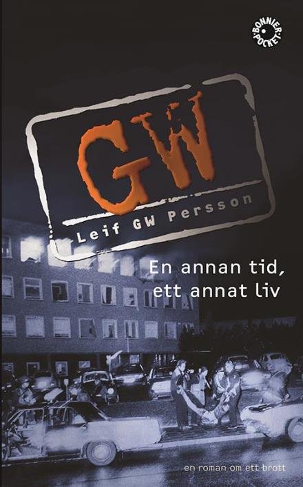 Cover for Persson Leif G.W. · En annan tid, ett annat liv : en roman om ett brott (Book) (2008)