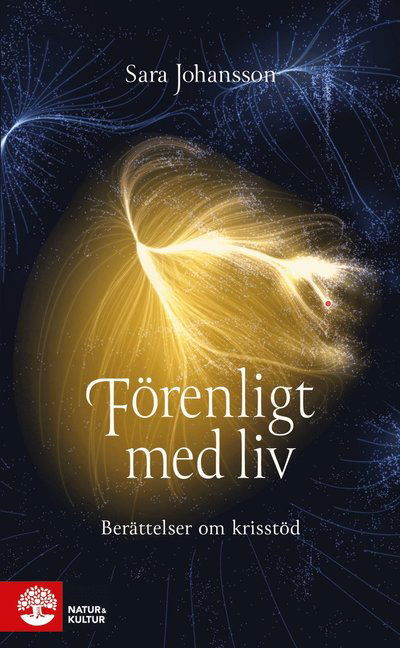 Cover for Sara Johansson · Förenligt med liv : berättelser om krisstöd (Bound Book) (2023)