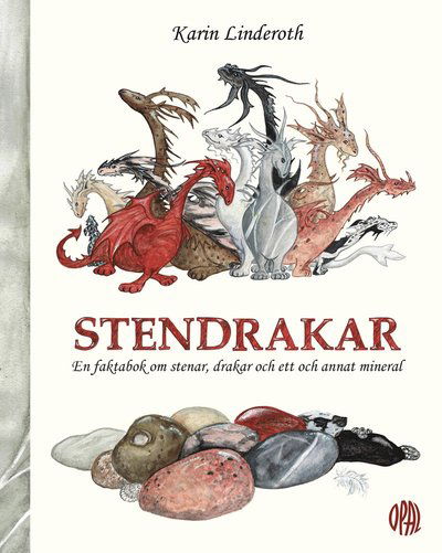 Drakfakta: Stendrakar : en faktabok om stenar, drakar och en och annan mineral - Karin Linderoth - Książki - Opal - 9789172262621 - 1 marca 2022