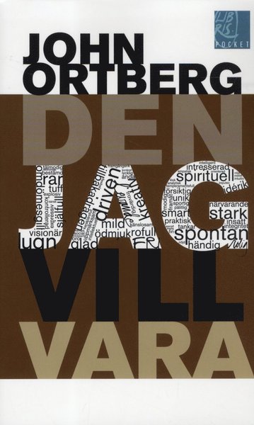 Den jag vill vara - John Ortberg - Livres - Libris förlag - 9789173872621 - 10 août 2012