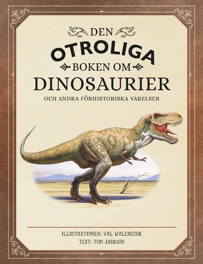 Cover for Tom Jackson · Den otroliga boken om dinosaurier [nyutgåva] (Innbunden bok) (2022)