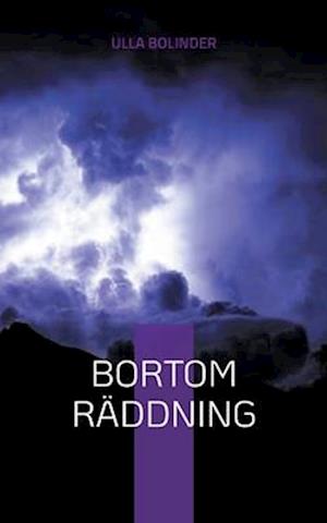 Cover for Ulla Bolinder · Bortom räddning (Book) (2023)