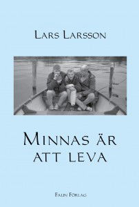 Cover for Lars Larsson · Minnas är att leva (Book) (2016)