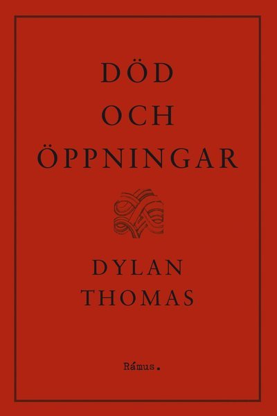 Cover for Dylan Thomas · Död och öppningar (Indbundet Bog) (2023)