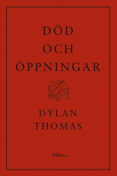 Cover for Dylan Thomas · Död och öppningar (Indbundet Bog) (2023)