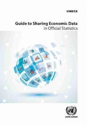 Cover for United Nations: Economic Commission for Europe · Guide to sharing economic data in official statistics (Paperback Book) (2021)