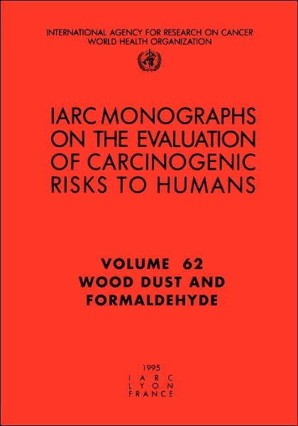 Cover for The International Agency for Research on Cancer · Wood Dust and Formaldehyde (Iarc Monographs on the Evaluation of the Carcinogenic Risks to Humans) (Paperback Book) (1995)