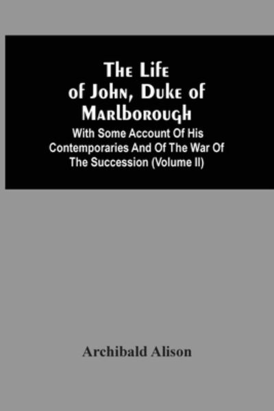 Cover for Archibald Alison · The Life Of John, Duke Of Marlborough (Paperback Book) (2021)