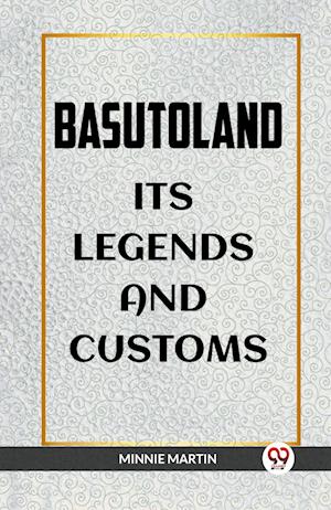 Cover for Minnie Martin · Basutoland Its Legends and Customs (Paperback Book) (2024)