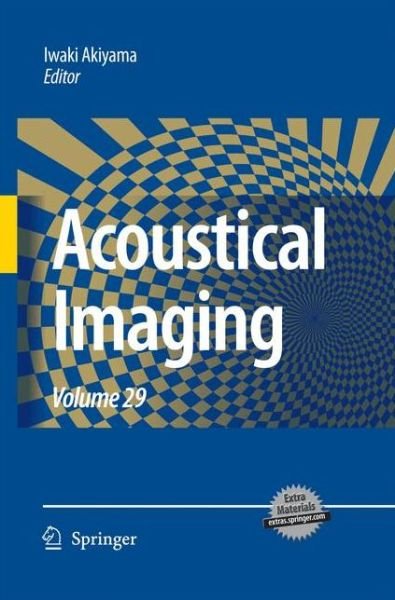 Cover for Iwaki Akiyama · Acoustical Imaging: Volume 29 - Acoustical Imaging (Pocketbok) [2009 edition] (2014)