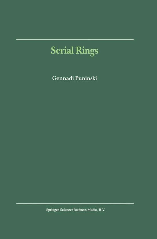 Cover for Gennadi Puninski · Serial Rings (Pocketbok) [Softcover Reprint of the Original 1st Ed. 2001 edition] (2012)