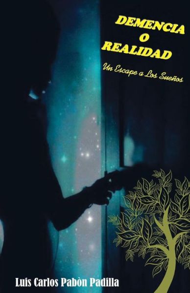 Cover for Sr Luis Carlos Pabon Padilla · Demencia O Realidad: Un Escape a Los Suenos (Paperback Book) (2014)