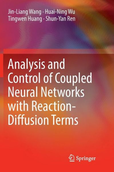 Cover for Jin-Liang Wang · Analysis and Control of Coupled Neural Networks with Reaction-Diffusion Terms (Paperback Book) [Softcover reprint of the original 1st ed. 2018 edition] (2019)
