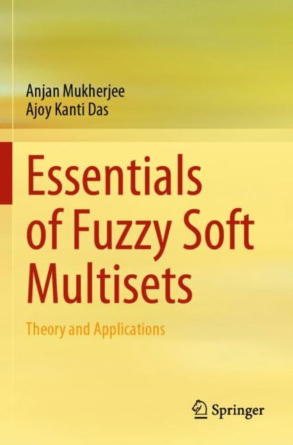 Cover for Anjan Mukherjee · Essentials of Fuzzy Soft Multisets: Theory and Applications (Paperback Book) [2023 edition] (2024)