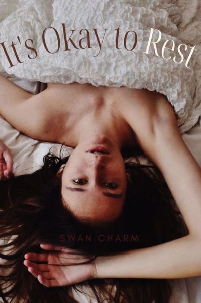 Cover for Swan Charm · It's Okay to Rest (Inbunden Bok) (2021)