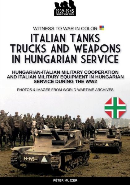 Cover for P?ter Mujzer · Italian tanks trucks and weapons in Hungarian service (Paperback Book) (2024)