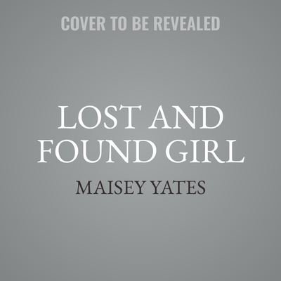 Cover for Maisey Yates · Lost and Found Girl (CD) (2022)