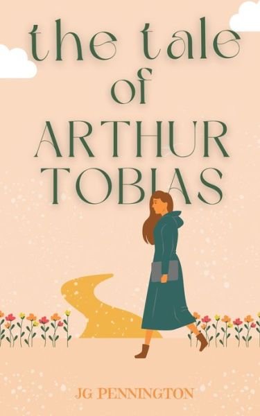Cover for Jg Pennington · The Tale of Arthur Tobias (Taschenbuch) (2022)