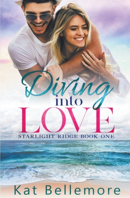 Cover for Kat Bellemore · Diving into Love - Starlight Ridge (Pocketbok) (2020)