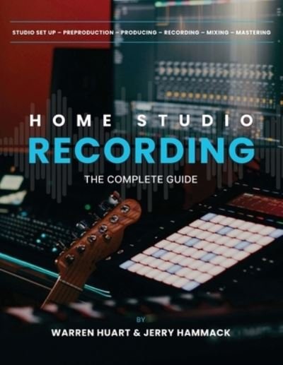 Cover for Jerry Hammack · Home Studio Recording: The Complete Guide (Paperback Bog) (2023)