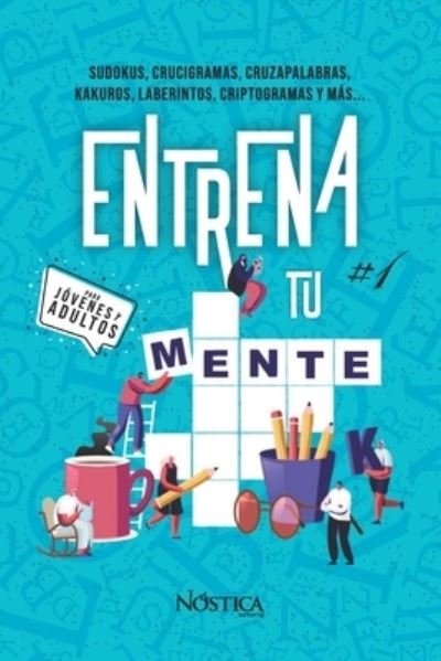 Cover for Nostica Editorial · Entrena Tu Mente #1: Para Jovenes Y Adultos (Taschenbuch) (2022)