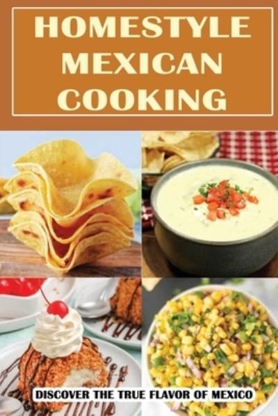 Cover for Amazon Digital Services LLC - KDP Print US · Homestyle Mexican Cooking (Pocketbok) (2022)
