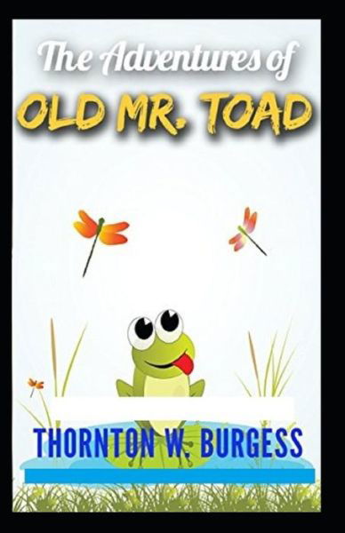 Cover for Thornton Burgess · The Adventures of Old Mr. Toad illustrated (Paperback Book) (2021)