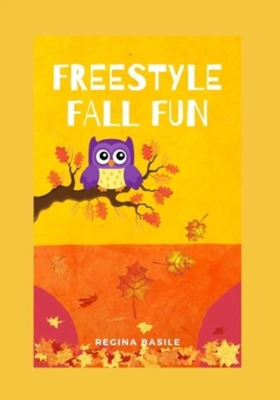 Cover for Regina Basile · Freestyle Fall Fun (Book) (2021)