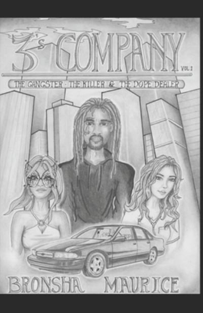 3's Company: The Gangster, The Killer And The Dope Dealer - Bronsha Maurice - Kirjat - Independently Published - 9798480536621 - sunnuntai 19. syyskuuta 2021