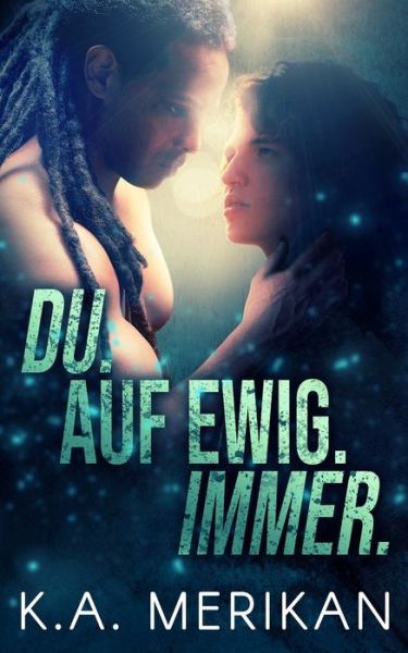 Cover for K a Merikan · Du. Auf ewig. Immer. (Paperback Book) (2021)