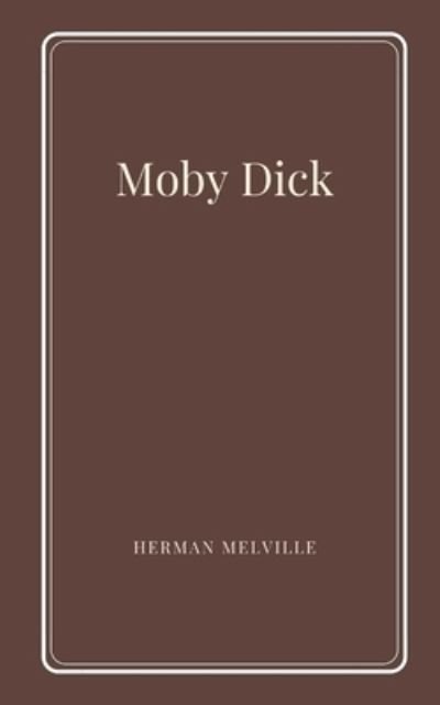 Cover for Herman Melville · Moby Dick by Herman Melville (Paperback Bog) (2021)