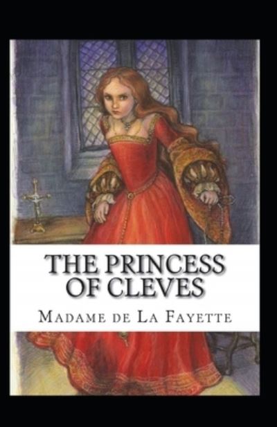 Cover for Madame De La Fayette · The Princess of Cleves Annotated (Taschenbuch) (2021)