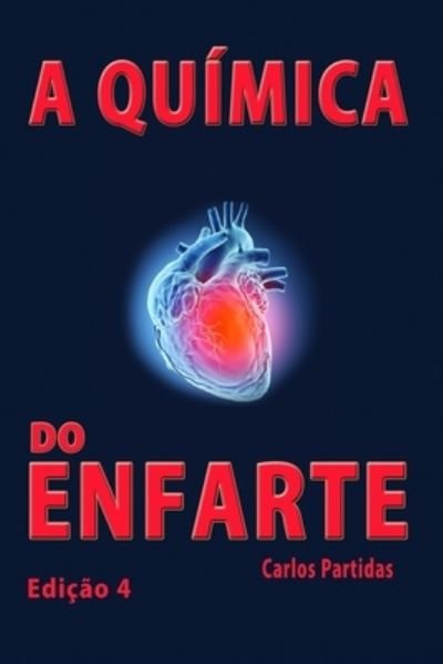 Cover for Carlos L Partidas · A Quimica Do Enfarte (Pocketbok) (2020)