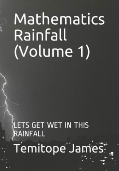 Cover for Temitope James · Mathematics Rainfall (Volume 1) (Pocketbok) (2020)