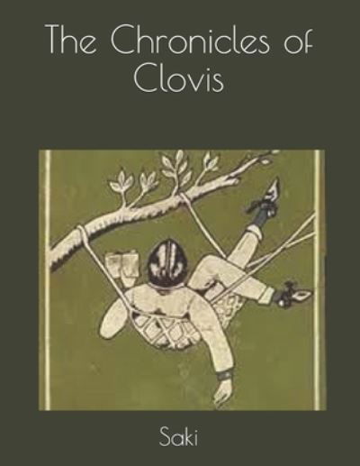 The Chronicles of Clovis - Saki - Książki - Independently Published - 9798586227621 - 18 stycznia 2021