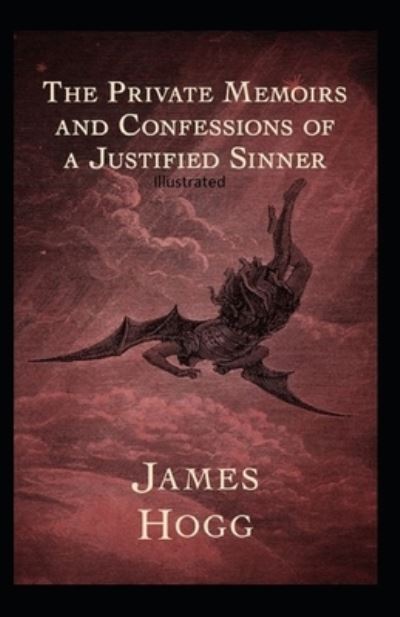 Cover for James Hogg · The Private Memoirs and Confessions of a Justified Sinner Illustrated (Paperback Book) (2021)