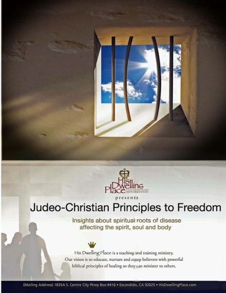 Cover for His Dwelling Place Ministries · Judeo-Christian Principles to Freedom (Pocketbok) (2020)