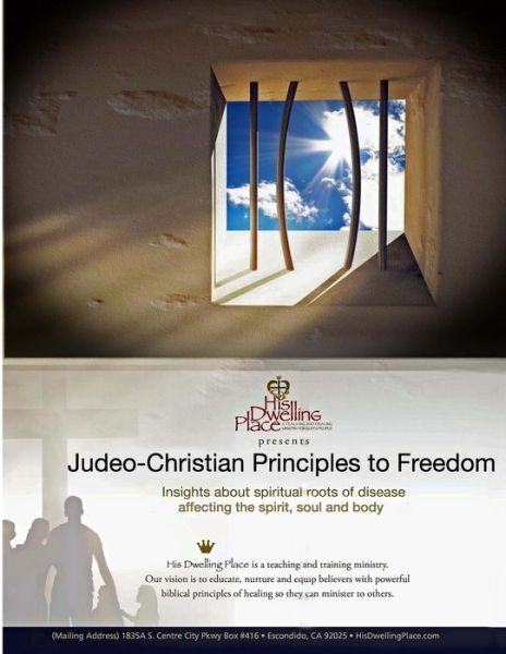 Cover for His Dwelling Place Ministries · Judeo-Christian Principles to Freedom (Pocketbok) (2020)