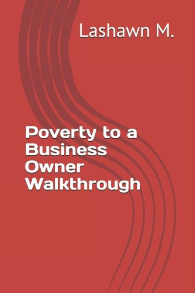 Cover for Lashawn McGraw · Poverty to a Business Owner Walkthrough (Paperback Book) (2020)