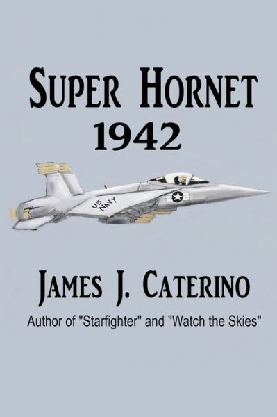 Cover for James J Caterino · Super Hornet 1942 (Paperback Book) (2020)