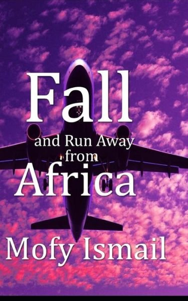 Cover for Mofy Nouri Ismail · Fall and Run Away from Africa (Paperback Bog) (2020)