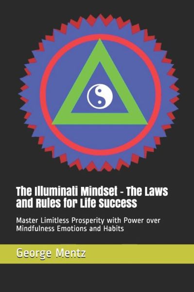 The Illuminati Mindset - The Laws and Rules for Life Success - Magus Incognito - Książki - Independently Published - 9798642756621 - 2 maja 2020