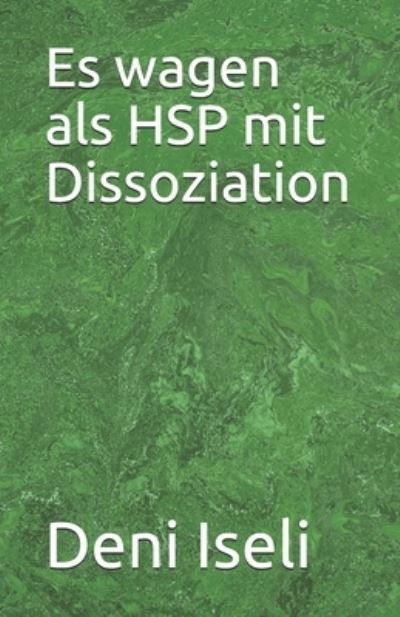 Cover for Deni Iseli · Es wagen als HSP mit Dissoziation (Paperback Book) (2020)