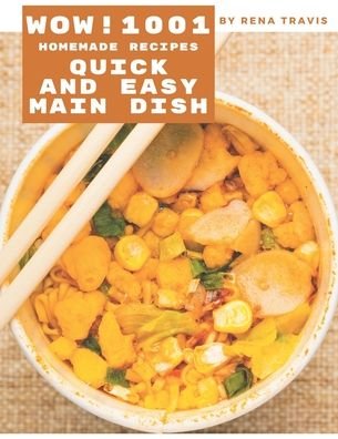 Cover for Travis · Wow! 1001 Homemade Quick and Easy Main Dish Recipes (Paperback Bog) (2020)
