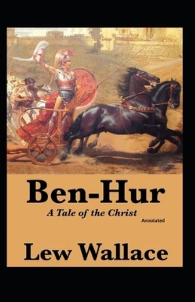 Cover for Lewis Wallace · Ben-Hur, A Tale of the Christ (Annotated) (Paperback Book) (2021)