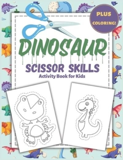 Cover for 7breaths Warrior · Dinosaur Scissor Skills Activity Book for Kids (Taschenbuch) (2021)