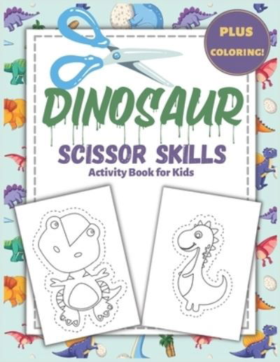 Dinosaur Scissor Skills Activity Book for Kids - 7breaths Warrior - Bøger - Independently Published - 9798725945621 - 21. marts 2021