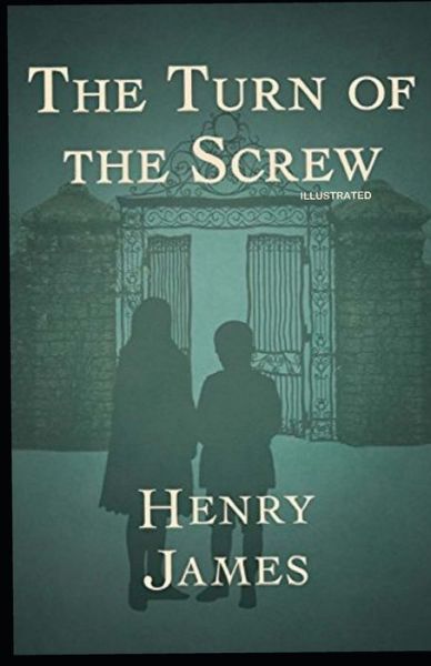 The Turn of the Screw - Henry James - Kirjat - Independently Published - 9798733414621 - maanantai 5. huhtikuuta 2021