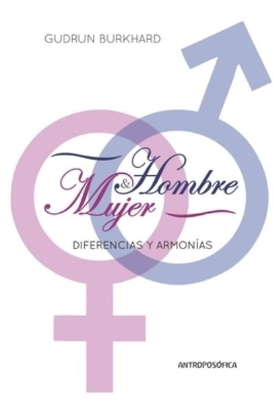Cover for Gudrun Burkhard · Hombre y Mujer: Diferencia y armonia entre los sexos - Sexo Y Sexualidad (Paperback Book) (2021)